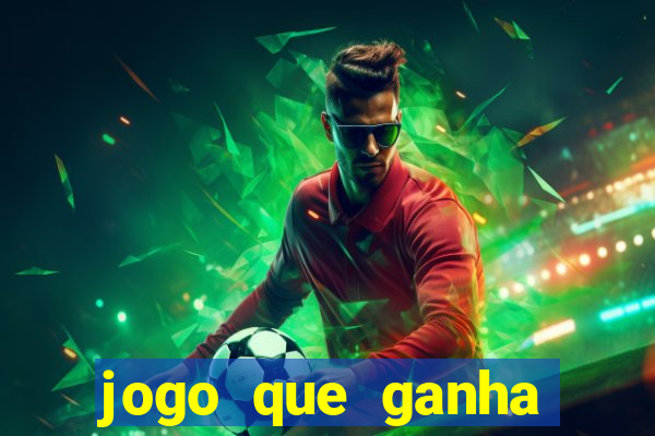 jogo que ganha dinheiro sem colocar dinheiro