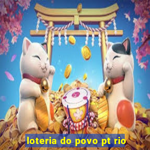 loteria do povo pt rio