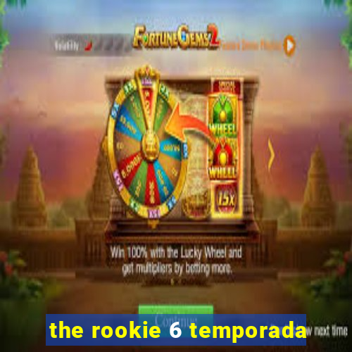 the rookie 6 temporada