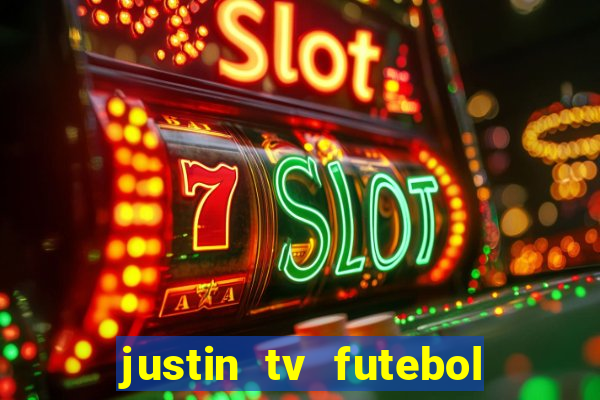justin tv futebol ao vivo