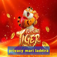 privacy mari ladeira