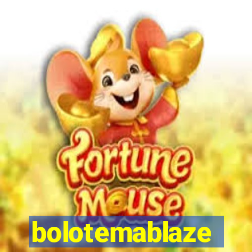 bolotemablaze