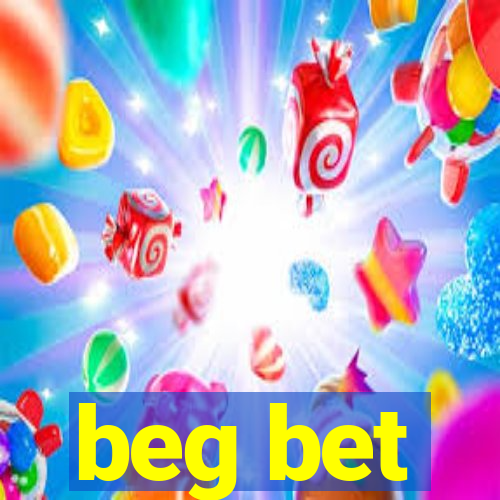 beg bet