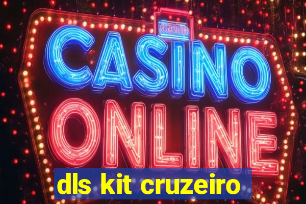 dls kit cruzeiro
