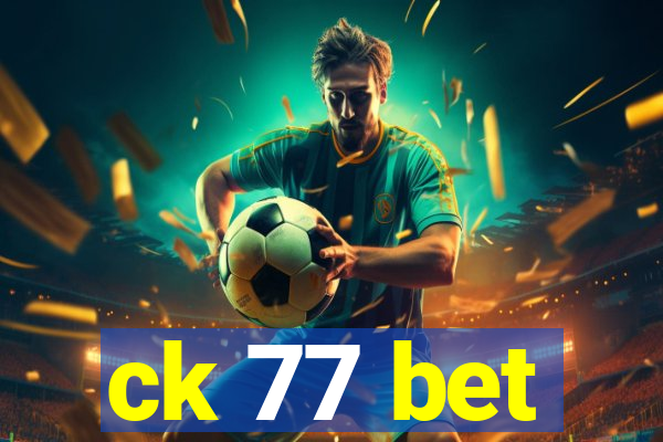 ck 77 bet
