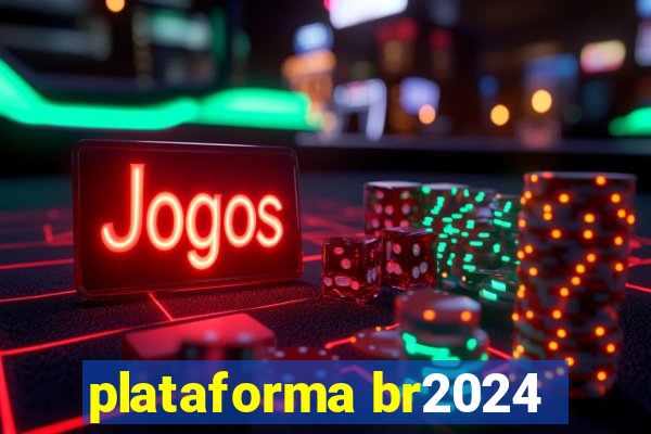 plataforma br2024