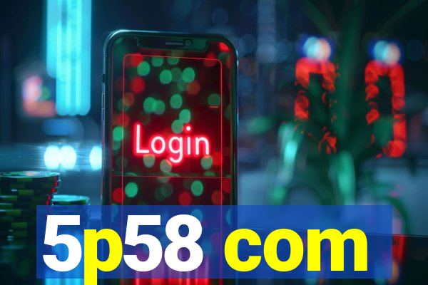 5p58 com