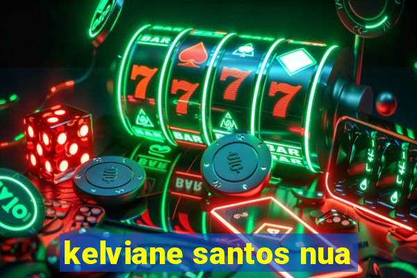 kelviane santos nua