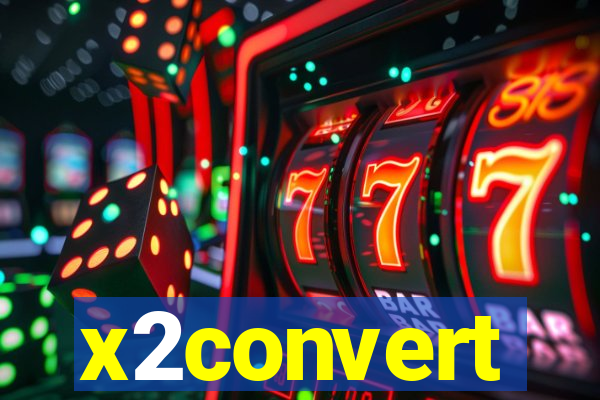 x2convert