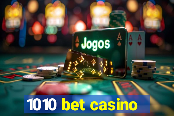 1010 bet casino