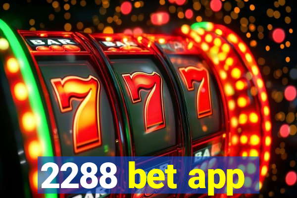 2288 bet app