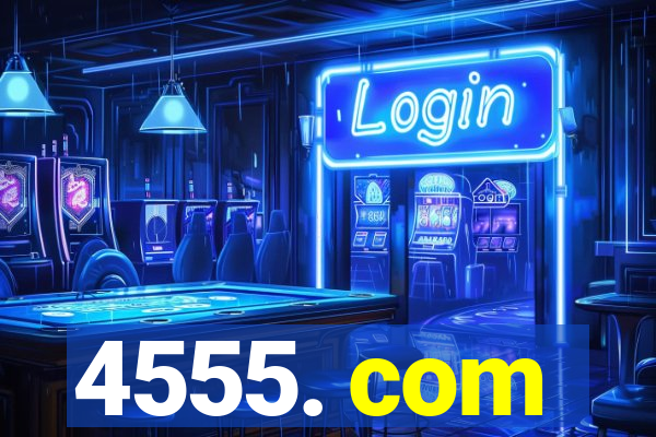 4555. com