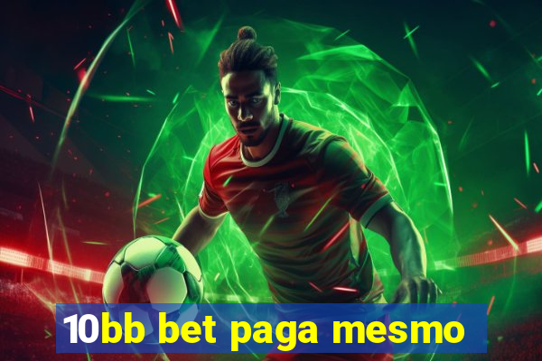 10bb bet paga mesmo