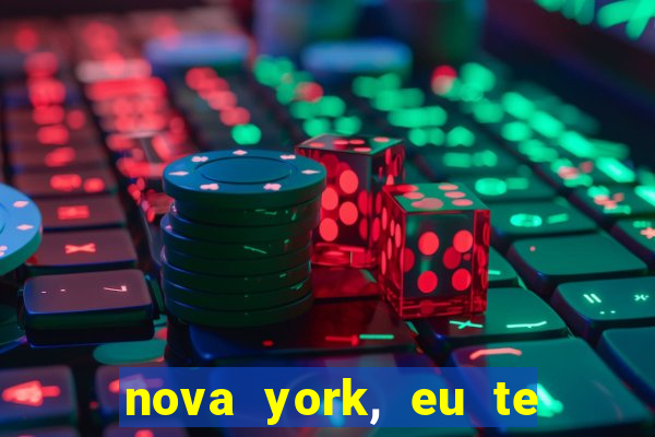 nova york, eu te amo filme completo dublado