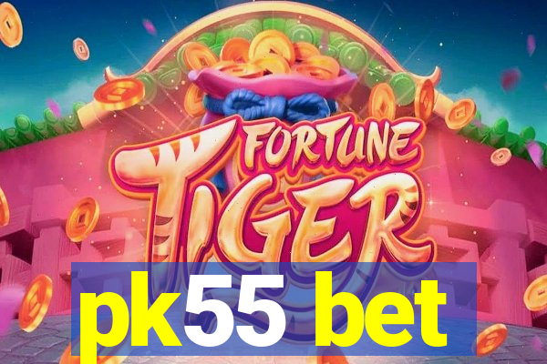 pk55 bet