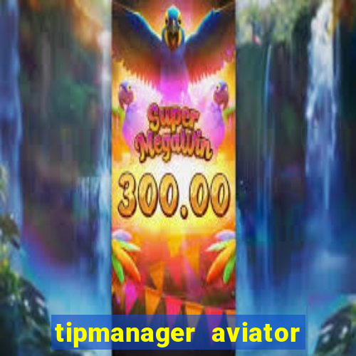 tipmanager aviator aposta ganha