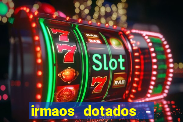 irmaos dotados - roleta russa