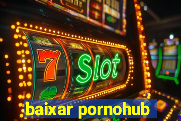 baixar pornohub