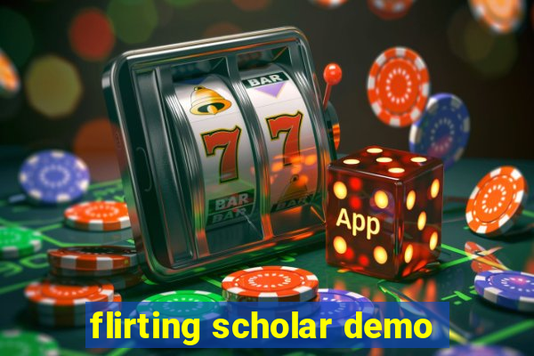 flirting scholar demo