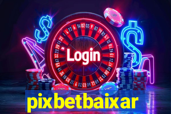 pixbetbaixar