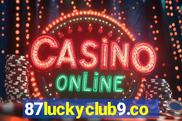 87luckyclub9.com