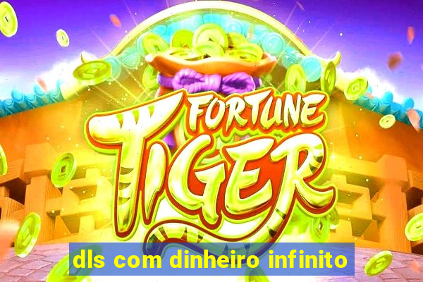 dls com dinheiro infinito