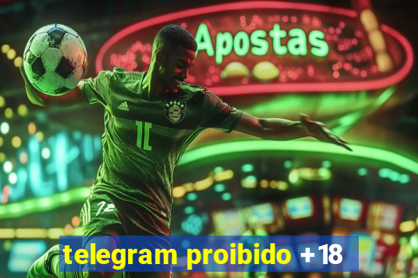 telegram proibido +18