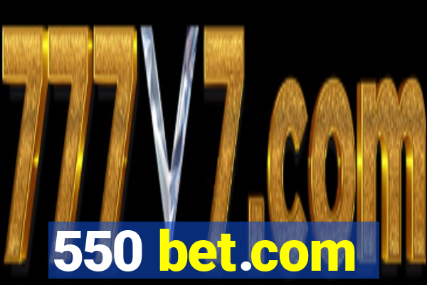 550 bet.com