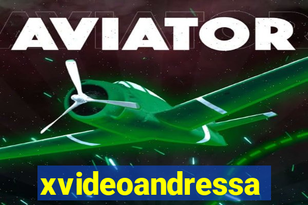 xvideoandressa