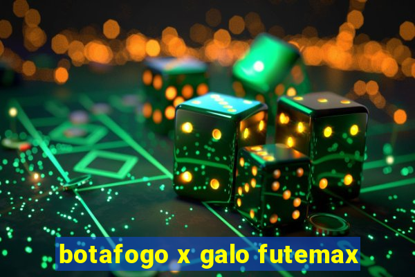 botafogo x galo futemax