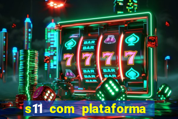 s11 com plataforma de jogos