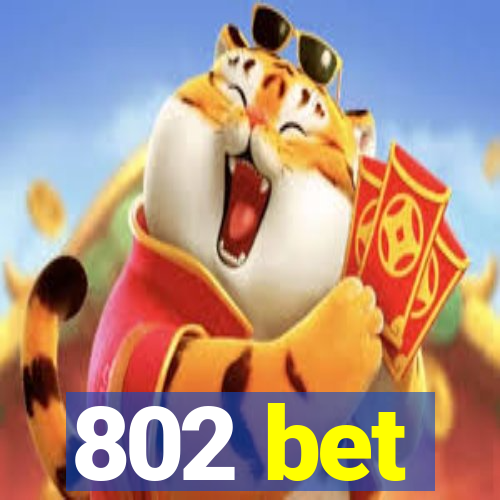 802 bet