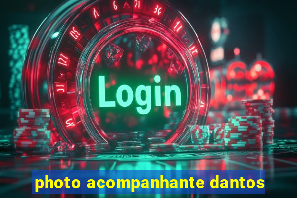 photo acompanhante dantos