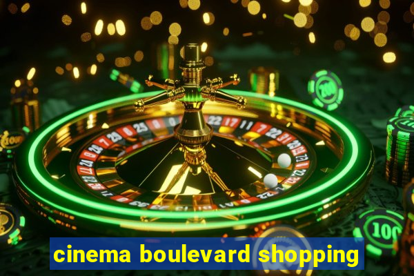 cinema boulevard shopping