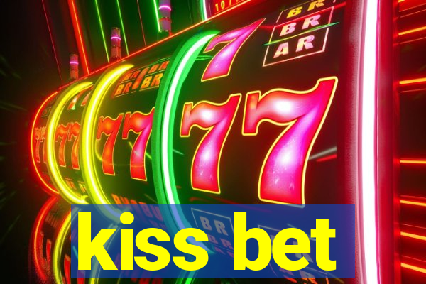 kiss bet