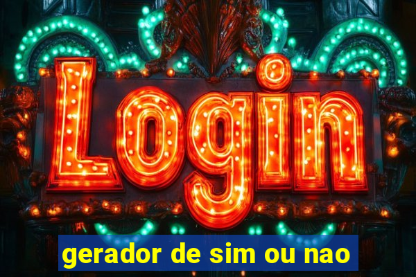 gerador de sim ou nao