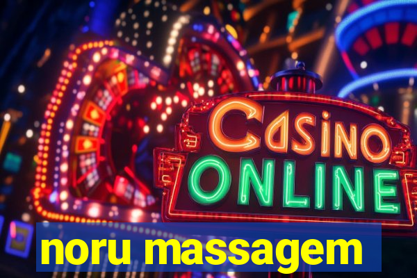 noru massagem