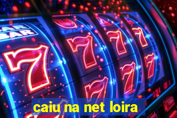 caiu na net loira
