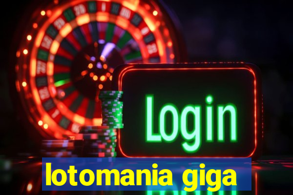 lotomania giga