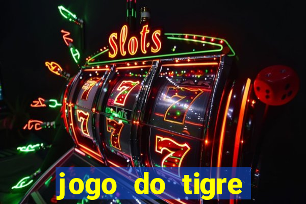 jogo do tigre deposito minimo 1 real