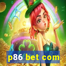 p86 bet com