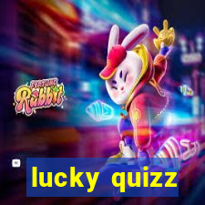 lucky quizz