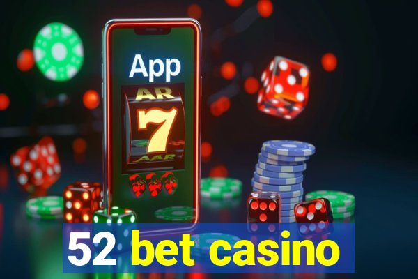 52 bet casino