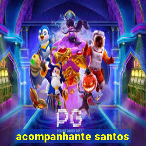 acompanhante santos