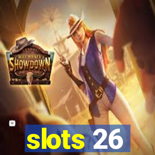 slots 26