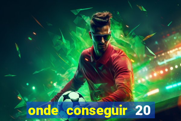 onde conseguir 20 reais agora