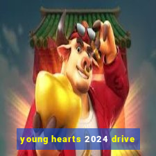young hearts 2024 drive