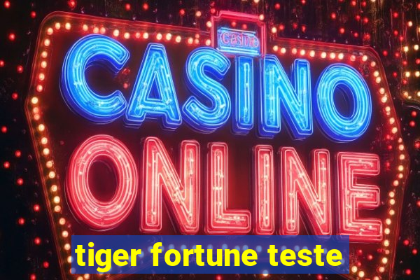 tiger fortune teste