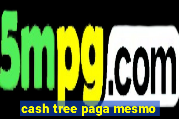 cash tree paga mesmo