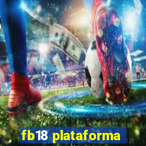 fb18 plataforma